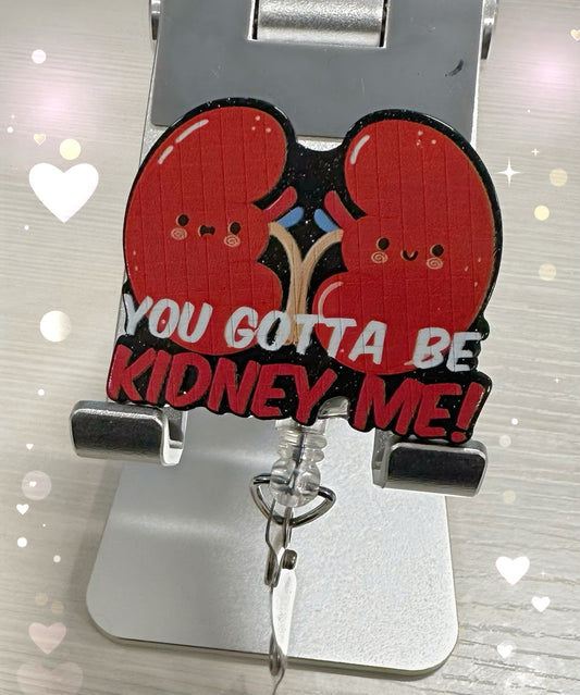 You Gotta Be Kidney Me! Badge Reel